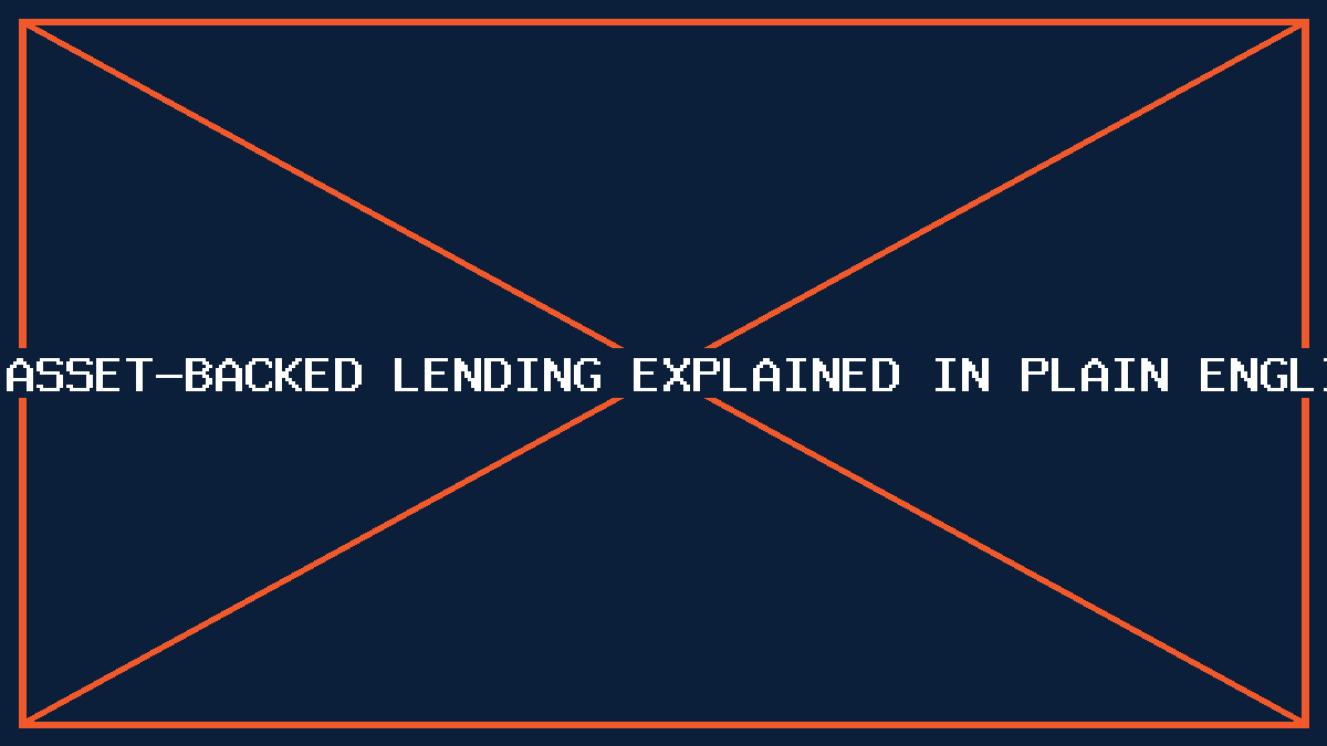 Asset-backed lending explained in plain English